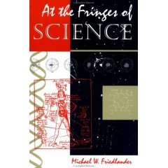 Michael W. Friedlander: "At the Fringes of Science"