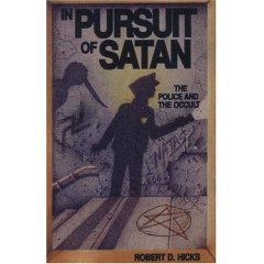 Robert D Hicks: In Pursuit of Satan: The Police and the Occult